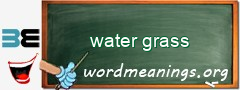 WordMeaning blackboard for water grass